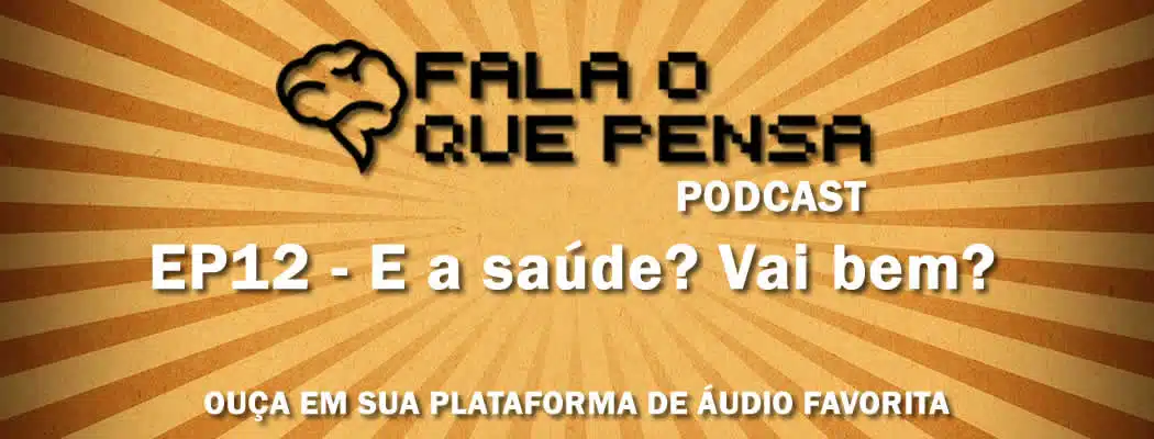 ep12-fala-o-que-pensa-podcast